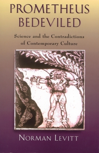 Бумажная книга «Prometheus Bedeviled: Science and the Contradictions of Contemporary Culture», автор Норман Левитт - фото №1