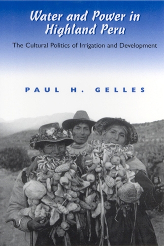 Паперова книга «Water and Power in Highland Peru: The Cultural Politics of Irrigation and Development», автор Пол Геллес - фото №1