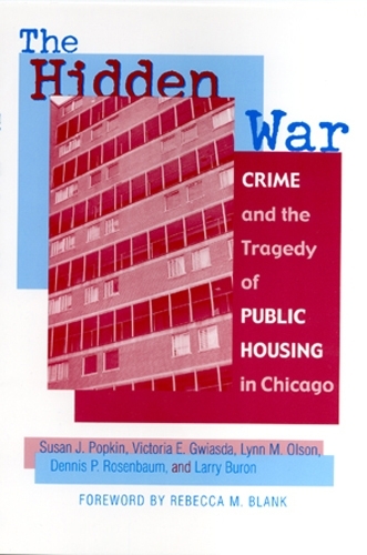 Бумажная книга «The Hidden War: Crime and the Tragedy of Public Housing in Chicago», авторов Деннис П. Розенбаум, Ларри Бурон, Линн М. Олсон, Ребекка М. Бланк, Сьюзен Дж. Попкин, Виктория Э. Гвиазда - фото №1