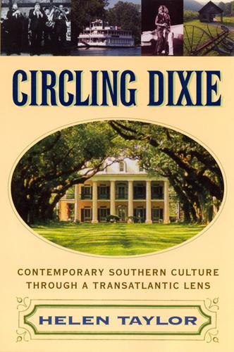 Бумажная книга «Circling Dixie: Contemporary Southern Culture through a Transatlantic Lens», автор Хелен Тейлор - фото №1