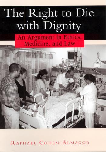 Бумажная книга «The Right to Die with Dignity: An Argument in Ethics, Medicine, and Law», автор Рафаэль Коэн-Алмагор - фото №1
