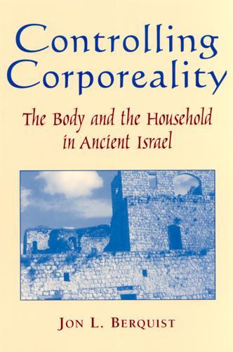 Паперова книга «Controlling Corporeality: The Body and the Household in Ancient Israel», автор Джон Л. Берквіст - фото №1
