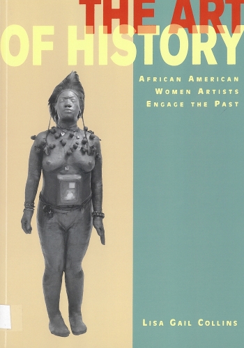 Бумажная книга «The Art of History: African American Women Artists Engage the Past», автор Лиза Гейл Коллинз - фото №1