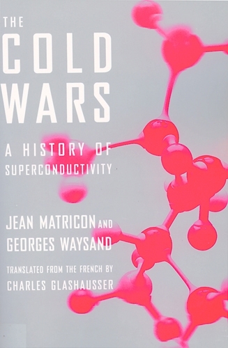Бумажная книга «The Cold Wars: A History of Superconductivity», авторов Жорж Вайсанд, Жан Матрикон - фото №1