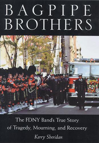 Бумажная книга «Bagpipe Brothers: The FDNY Band's True Story of Tragedy, Mourning, and Recovery», автор Керри Шеридан - фото №1