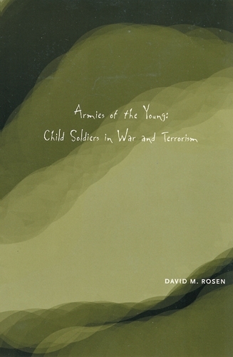 Бумажная книга «Armies of the Young: Child Soldiers in War and Terrorism», автор Дэвид М. Розен - фото №1