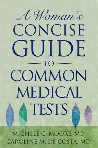Бумажная книга «A Woman's Concise Guide to Common Medical Tests», авторов Каролина М. де Коста, Мишель С. Мур - фото №1