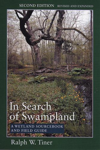 Бумажная книга «In Search of Swampland: A Wetland Sourcebook and Field Guide», автор Ральф Тайнер - фото №1
