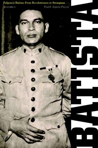Бумажная книга «Fulgencio Batista: The Making of a Dictator», автор Фрэнк Аргот-Фрейр - фото №1