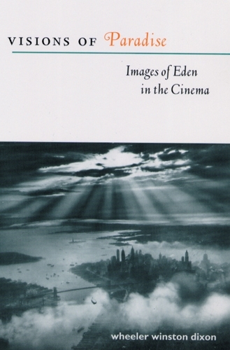 Бумажная книга «Visions of Paradise: Images of Eden in the Cinema», автор Уилер Уинстон Диксон - фото №1