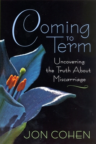 Паперова книга «Coming to Term: Uncovering the Truth About Miscarriage», автор Джон Коен - фото №1