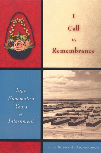 Паперова книга «I Call to Remembrance: Toyo Suyemoto's Years of Internment», автор Тойо Суємото - фото №1
