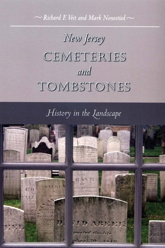 Бумажная книга «New Jersey Cemeteries and Tombstones: History in the Landscape», авторов Марк Нонестид, Ричард Ф. Вейт - фото №1