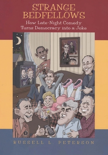 Паперова книга «Strange Bedfellows: How Late-Night Comedy Turns Democracy into a Joke», автор Рассел Петерсон - фото №1
