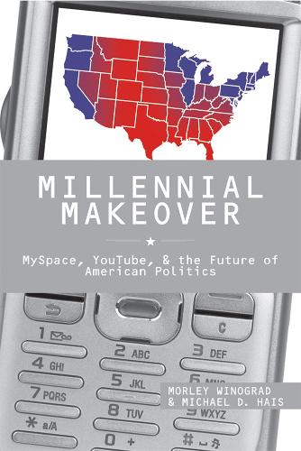 Бумажная книга «Millennial Makeover: MySpace, YouTube, and the Future of American Politics», авторов Майкл Д. Шарк, Морли Виноград - фото №1