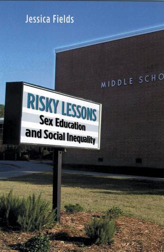 Бумажная книга «Risky Lessons: Sex Education and Social Inequality», автор Джессика Филдс - фото №1