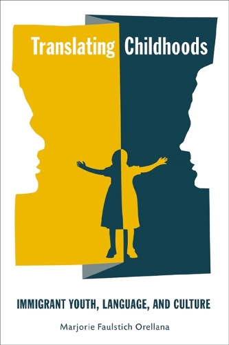 Бумажная книга «Translating Childhoods: Immigrant Youth, Language, and Culture», автор Марджори Фолстич Орельяна - фото №1