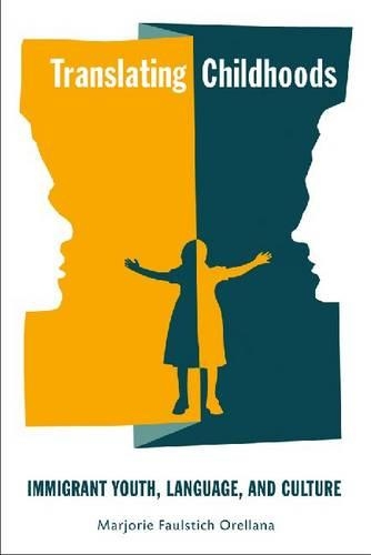 Бумажная книга «Translating Childhoods: Immigrant Youth, Language, and Culture», автор Марджори Фолстич Орельяна - фото №1