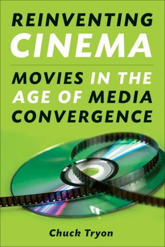 Бумажная книга «Reinventing Cinema: Movies in the Age of Media Convergence», автор Чак Трайон - фото №1