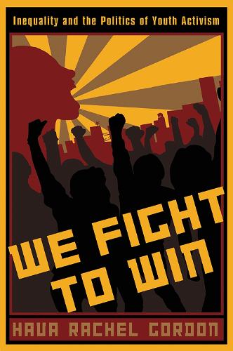 Бумажная книга «We Fight To Win: Inequality and the Politics of Youth Activism», автор Хава Рахель Гордон - фото №1