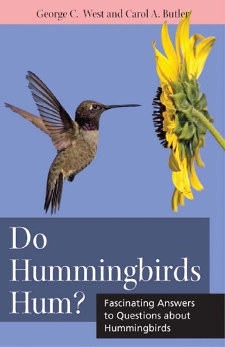 Бумажная книга «Do Hummingbirds Hum?: Fascinating Answers to Questions about Hummingbirds», авторов Кэрол А. Батлер, Джордж К. Уэст - фото №1
