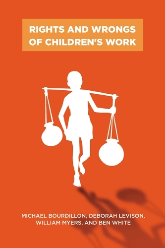 Бумажная книга «Rights and Wrongs of Children's Work», авторов Бен Уайт, Дебора Левисон, Майкл Бурдильон, Уильям Майерс - фото №1