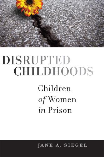 Бумажная книга «Disrupted Childhoods: Children of Women in Prison», автор Джейн А. Сигел - фото №1