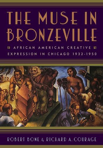 Бумажная книга «The Muse in Bronzeville: African American Creative Expression in Chicago, 1932-1950» - фото №1