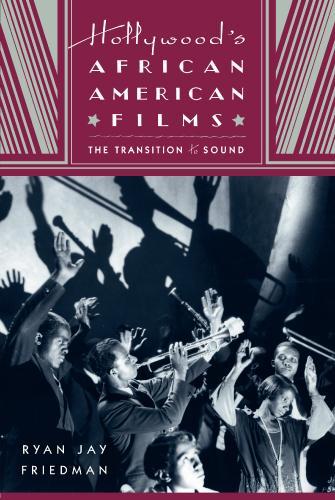 Бумажная книга «Hollywood's African American Films: The Transition to Sound», автор Райан Джей Фридман - фото №1