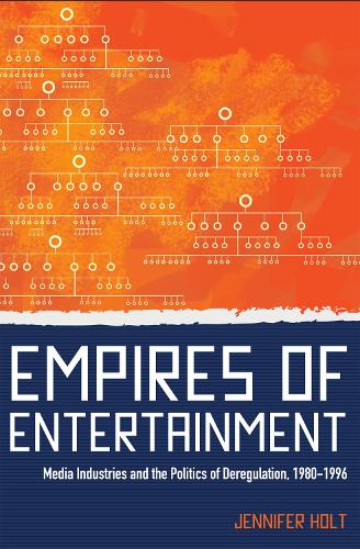 Бумажная книга «Empires of Entertainment: Media Industries and the Politics of Deregulation, 1980-1996», автор Дженнифер Холт - фото №1