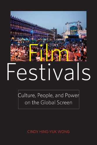 Паперова книга «Film Festivals: Culture, People, and Power on the Global Screen», автор Сінді Хінг-Юк Вонг - фото №1