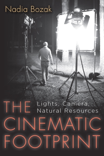 Паперова книга «The Cinematic Footprint: Lights, Camera, Natural Resources», автор Надя Бозак - фото №1