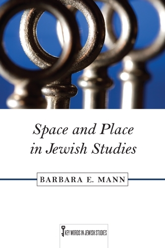 Бумажная книга «Space and Place in Jewish Studies», автор Барбара Э. Манн - фото №1