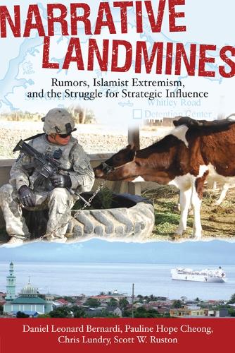 Бумажная книга «Narrative Landmines: Rumors, Islamist Extremism, and the Struggle for Strategic Influence», авторов Крис Лундри, Дэниел Леонард Бернарди, Полина Хоуп Чонг, Скотт В. Растон - фото №1