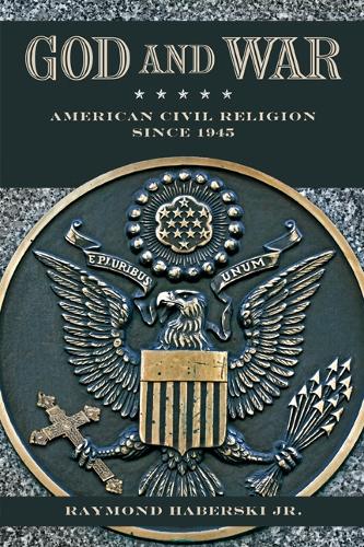 Бумажная книга «God and War: American Civil Religion since 1945», автор Рэймонд Хаберски-младший - фото №1