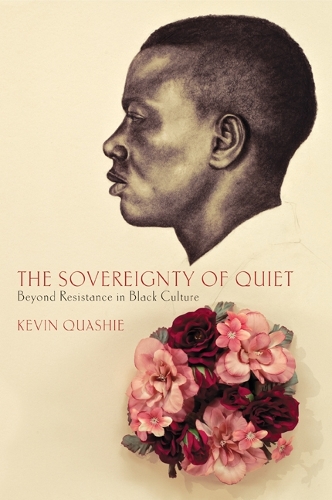 Паперова книга «The Sovereignty of Quiet: Beyond Resistance in Black Culture», автор Кевін Куаші - фото №1