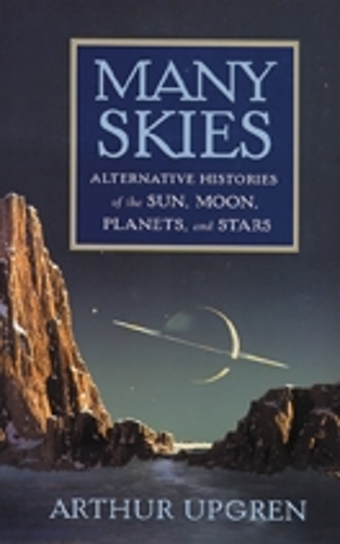 Бумажная книга «Many Skies: Alternative Histories of the Sun, Moon, Planets, and Stars», автор Артур Апгрен - фото №1