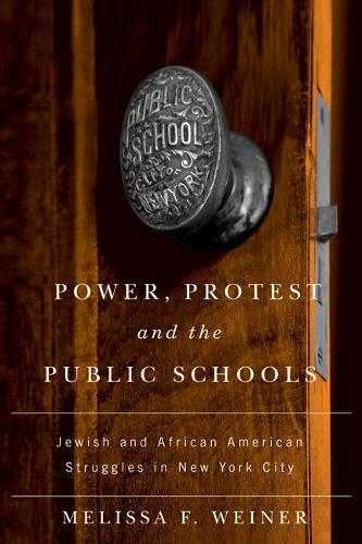 Бумажная книга «Power, Protest, and the Public Schools: Jewish and African American Struggles in New York City», автор Мелисса Вайнер - фото №1