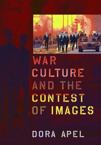 Бумажная книга «War Culture and the Contest of Images», автор Дора Апель - фото №1