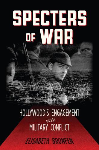 Бумажная книга «Specters of War: Hollywood's Engagement with Military Conflict», автор Элизабет Бронфен - фото №1