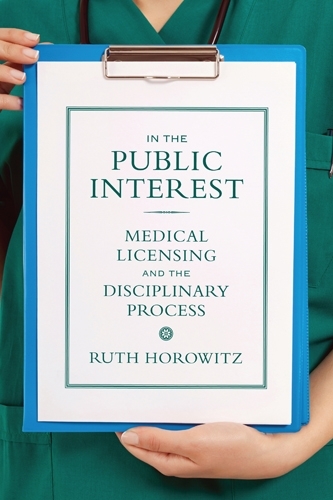 Бумажная книга «In the Public Interest: Medical Licensing and the Disciplinary Process», автор Рут Хоровиц - фото №1