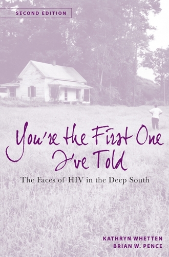 Бумажная книга «You're the First One I've Told: The Faces of HIV in the Deep South», авторов Брайан Уэллс Пенс, Кэтрин Уэттен-Голдштейн - фото №1