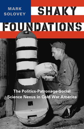 Бумажная книга «Shaky Foundations: The Politics-Patronage-Social Science Nexus in Cold War America», автор Марк Соловей - фото №1