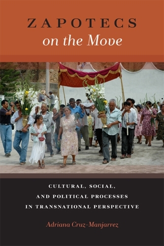 Паперова книга «Zapotecs on the Move: Cultural, Social, and Political Processes in Transnational Perspective», автор Адріана Круз-Манджаррес - фото №1