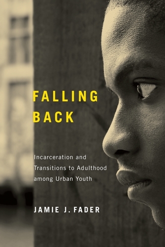 Бумажная книга «Falling Back: Incarceration and Transitions to Adulthood among Urban Youth», автор Джейми Дж. Фейдер - фото №1