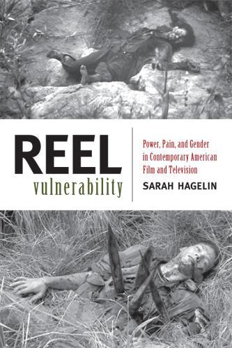Бумажная книга «Reel Vulnerability: Power, Pain, and Gender in Contemporary American Film and Television», автор Сара Хагелин - фото №1