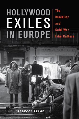 Бумажная книга «Hollywood Exiles in Europe: The Blacklist and Cold War Film Culture», автор Ребекка Прайм - фото №1