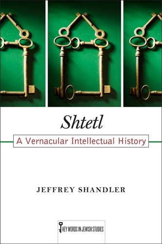 Паперова книга «Shtetl: A Vernacular Intellectual History», автор Джеффрі Шандлер - фото №1