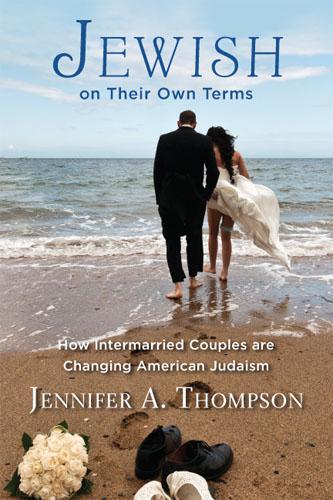 Бумажная книга «Jewish on Their Own Terms: How Intermarried Couples are Changing American Judaism», автор Дженнифер А. Томпсон - фото №1