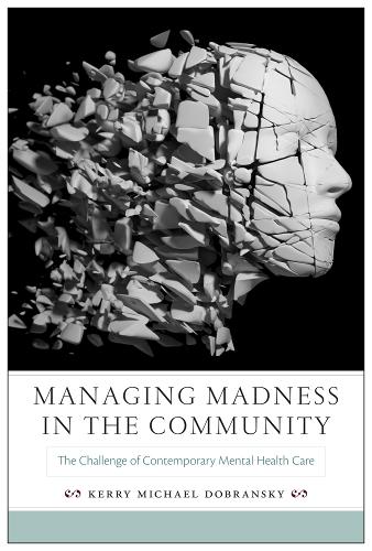 Бумажная книга «Managing Madness in the Community: The Challenge of Contemporary Mental Health Care», автор Керри Майкл Добрански - фото №1